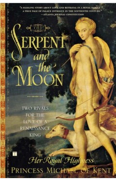 The Serpent and the Moon - Two Rivals for the Love of a Renaissance King